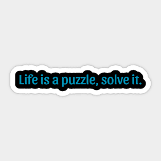 Life is a puzzle, solve it Sticker